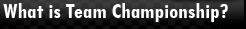 What is Team Championship